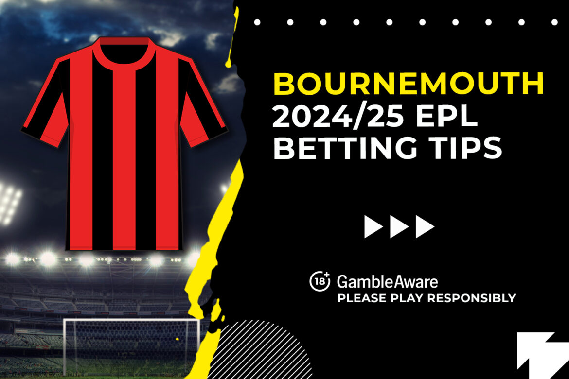 Bournemouth 2024/25 EPL betting tips: What to expect from the betting markets?
